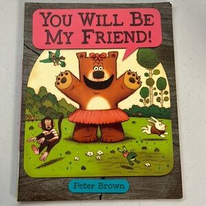 You Will Be My Friend! by Peter Brown - Gently Loved Children's Book